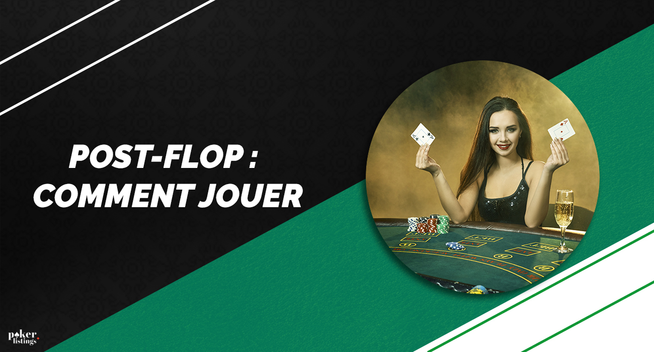 Stratégie post-flop : comment jouer au poker